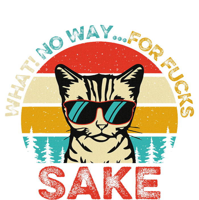 Funny Quotes Vintage What No Way For Fucks Sake Cats Lovers Magnet