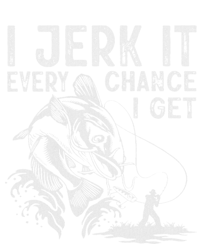 I Jerk It Every Chance I Get Fishing Angling Fisherman Performance Fleece Hoodie