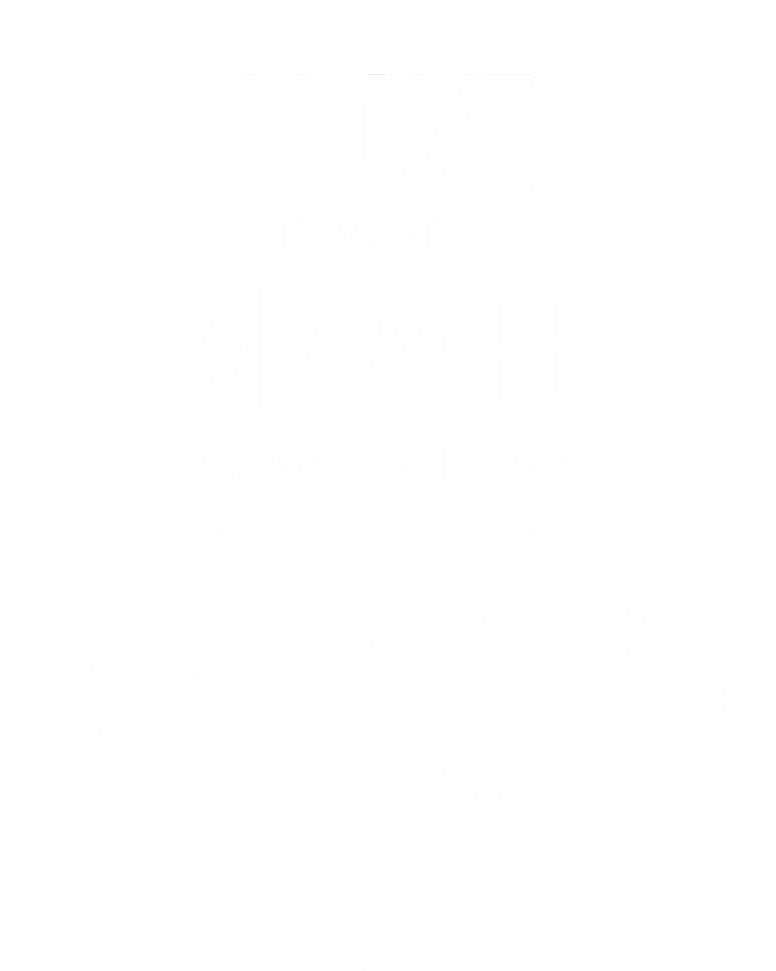 I Love It When My Wife Games With Me Couples Gamer Gift T-Shirt