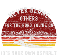 Never Blame Others ItS Your Own Asphalt Retro Mountain Pun T-Shirt