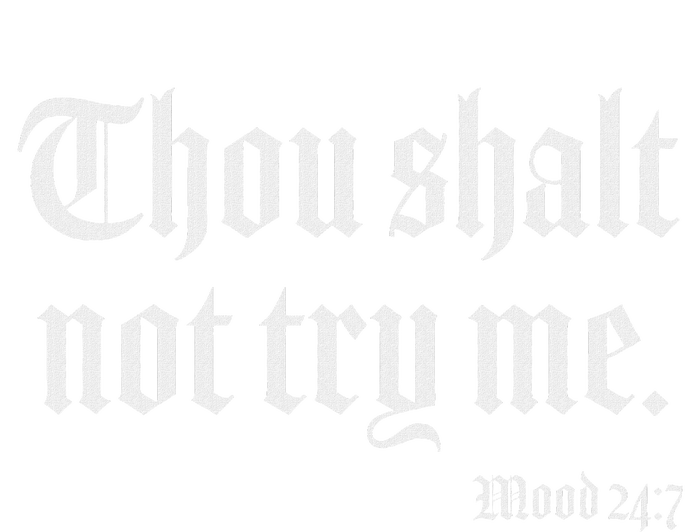 Thou Shalt Not Try Me Mood 24 7 Ladies Essential Flowy Tank