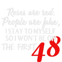 Roses Are Red People Are Fake I Stay To Myself First 48 T-Shirt