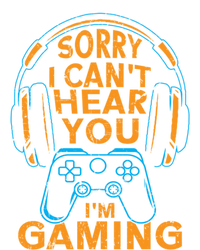 Sorry I CanT Hear You IM Gaming Computer Video Game Geek Gift Tall Sweatshirt