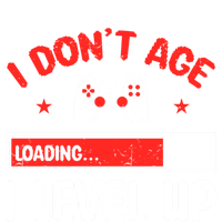 Video Gaming Quote Gamers DonT Age They Level Up Cool Gift Tie-Dye T-Shirt