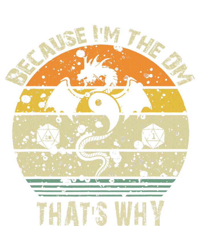 Because IM The Dm ThatS Why Humor Design With Art T-Shirt