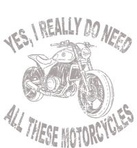 Yes I Really Do Need All These Motorcycles Funny Garage T-Shirt