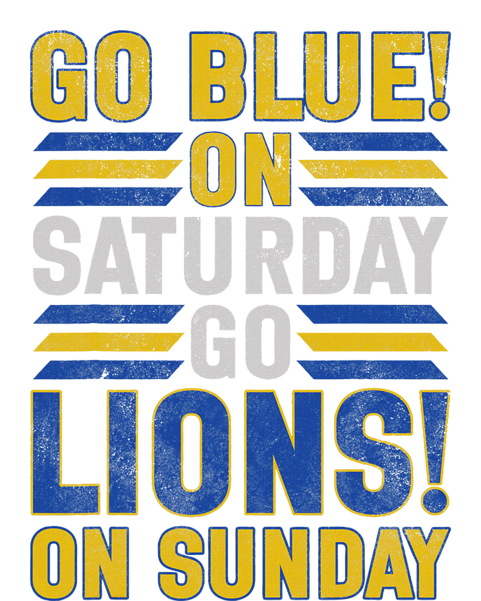 Go Blue On Saturday Go Lion On Sunday T-Shirt