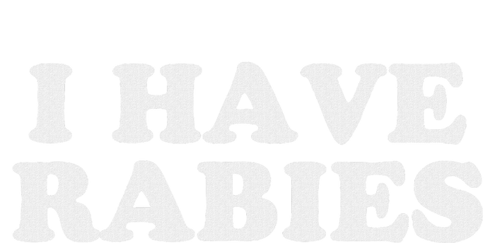 I Have Rabies T-Shirt