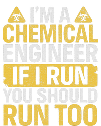 IM A Chemical Engineer If I Run You Should Run Too Funny T-Shirt