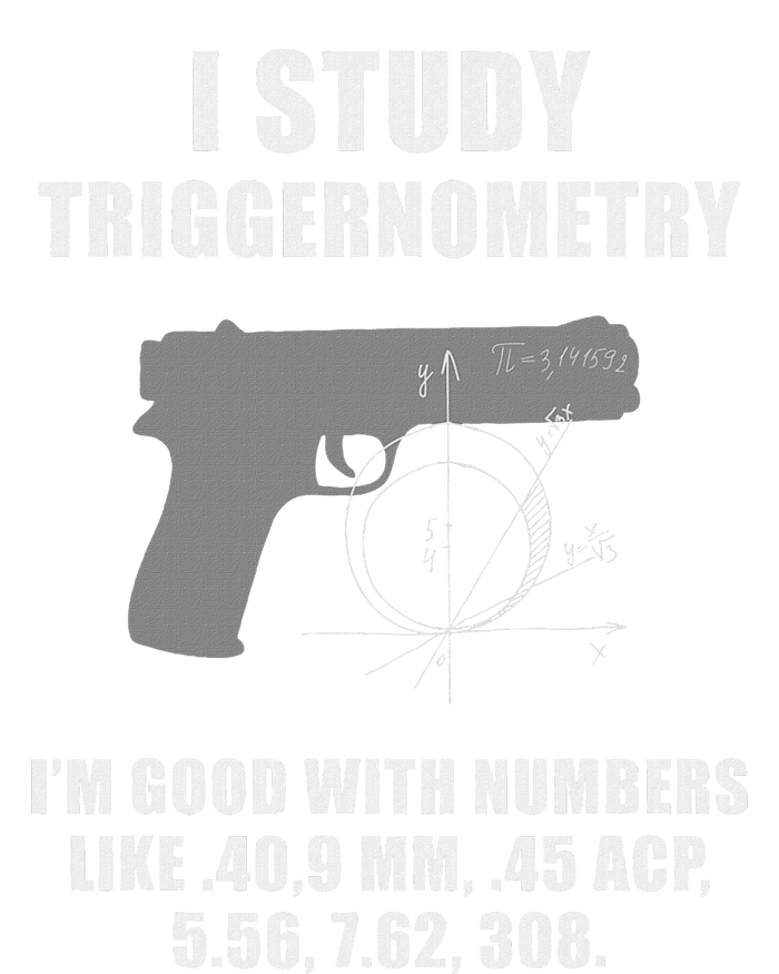 I Study Triggernometry Gun Pistol Funny T-Shirt