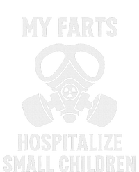 Funny Fart Dad Quote My Farts Hospitalize Small Children T-Shirt