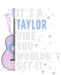 ItS A Taylor Vibe You WouldnT Get It T-Shirt