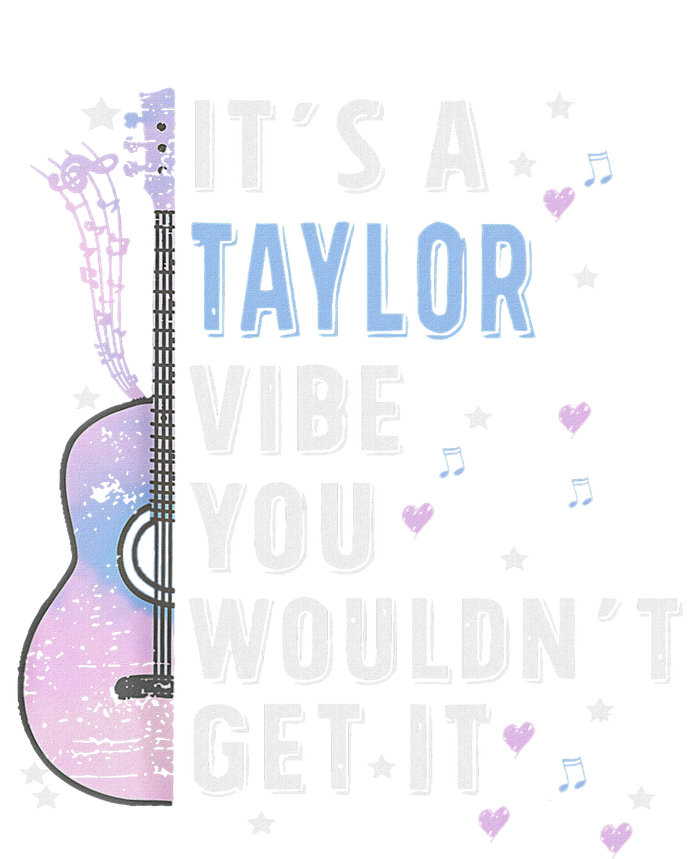 ItS A Taylor Vibe You WouldnT Get It T-Shirt