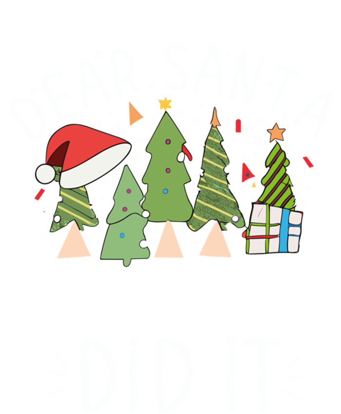 Funny Christmas Dear Santa My Wife Did It Gift T-Shirt