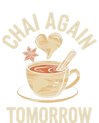 Chai Again Tomorrow Funny Chai Tea Women's Knotted Racerback Tank