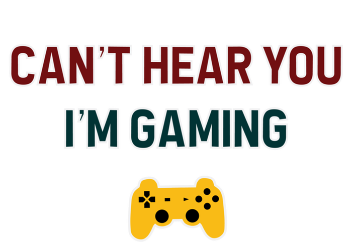 CanT Hear You IM Gaming Gift Women's T-Shirt