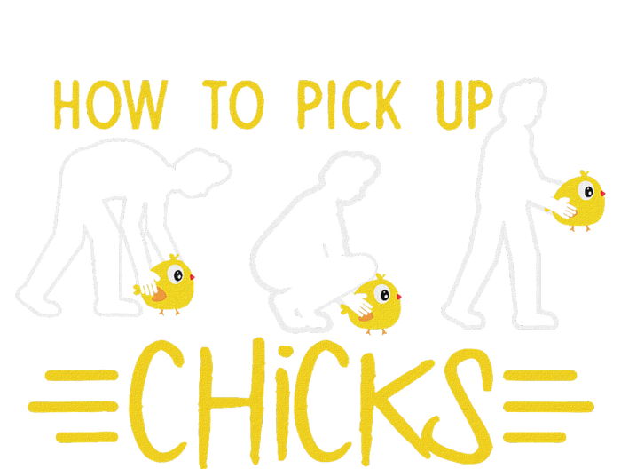 How O Pick Up Chicks Funny Cute Chicken Joke Lover T-Shirt