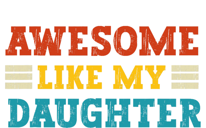 Awesome Like My Daughter Dad Of Daughters Fathers Day Legacy Cool Fit Booney Bucket Hat