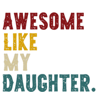 Awesome Like My Daughter FatherS Or MotherS Day Present T-Shirt