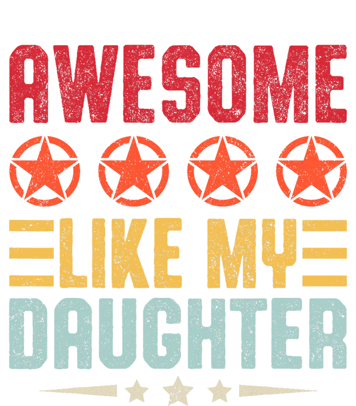 Awesome Like My Daughter Vintage FatherS Day From Daughter T-Shirt