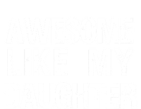 Awesome Like My Daughter T-Shirt