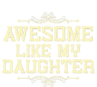 Awesome Like My Daughters Mom Dad Funny T-Shirt