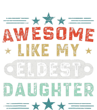 Awesome Like My Eldest Daughter Retro Funny Fathers Day T-Shirt