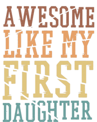 Awesome Like My First Daughter Family Proud Mom And Dad T-Shirt