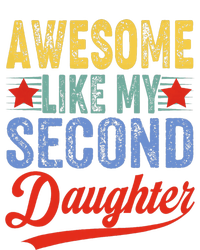 Awesome Like My Second Daughter 2nd Funny Mom Dad Sayings T-Shirt