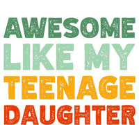 Awesome Like My Teenage Daughter FatherS Day T-Shirt