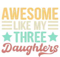 Awesome Like My Three Daughters Funny FatherS Day T-Shirt