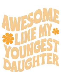 Awesome Like My Youngest Daughter Funny Fathers Day Dad Papa Toddler T-Shirt