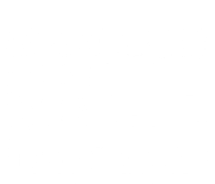 Awesome Like My Youngest Daughter MotherS Day FatherS Day T-Shirt