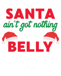 Santa AinT Got Nothing On This Belly Funny Pregnant Gift Infant Baby Jersey Bodysuit