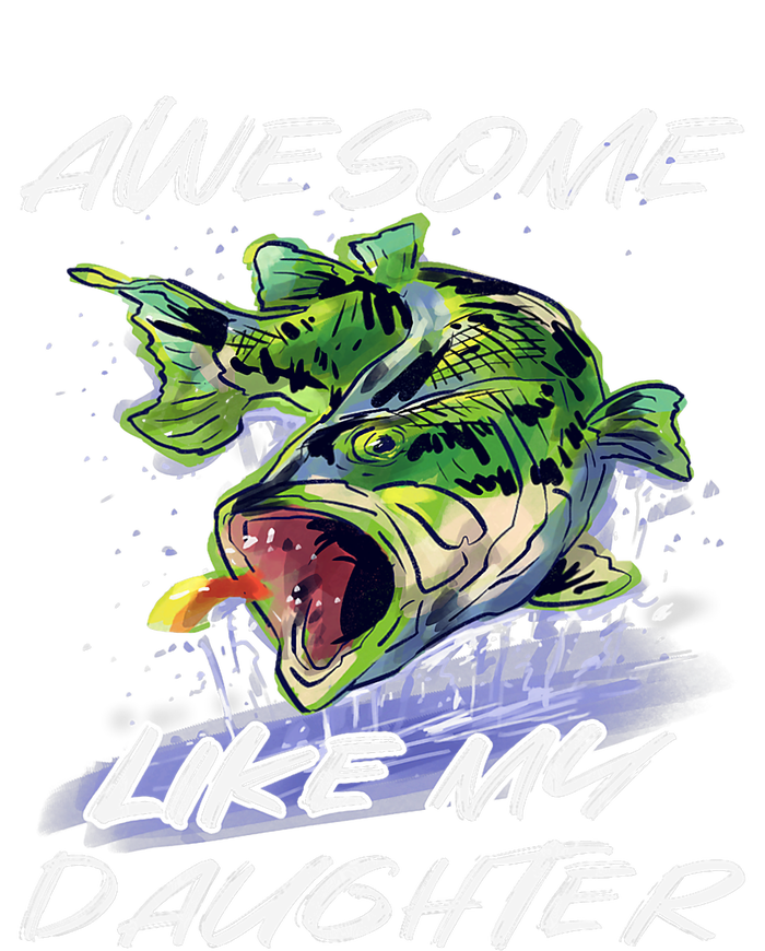 Bass Fishing FatherS Day Awesome Like My Daughter T-Shirt