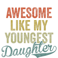 Cool Girl Dad For Awesome Like My Youngest Daughter T-Shirt