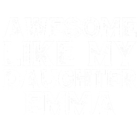 Cute Awesome Like My Daughter Emma Dad Mom Father Mother Day T-Shirt