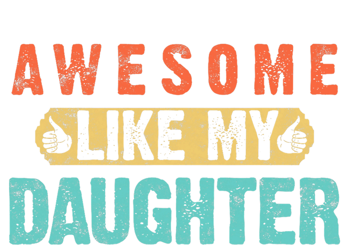 Daughter Fathers Day Awesome Like My Daughter For Dad Grommeted Golf Towel