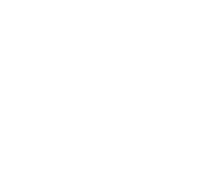 Father Of Awesome Like My Daughter Parents Day Women's Perfect Tri Tunic Long Sleeve Shirt