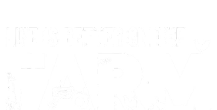 Farm Farmer Life Is Better On The Farm T-Shirt