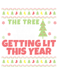 Ugly Christmas Funny Tree IsnT The Only Thing Getting Lit Gift T-Shirt