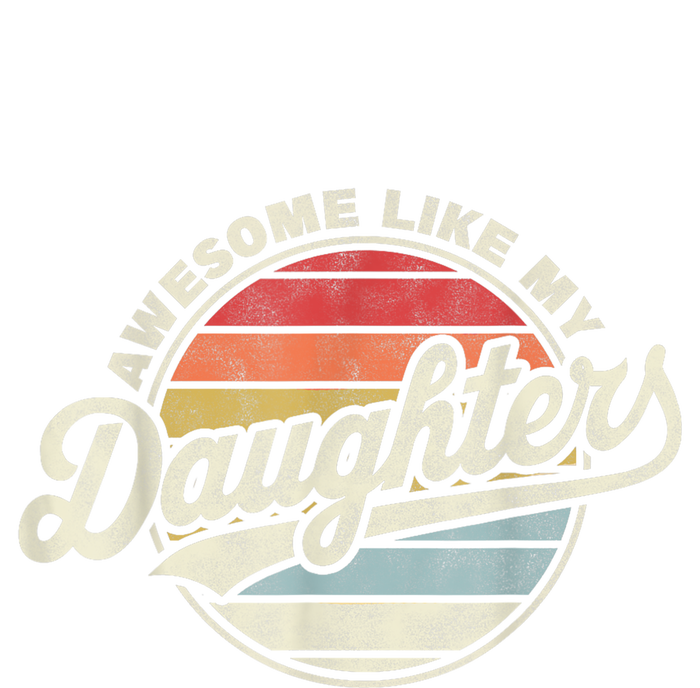 Awesome Like My Daughters Funny Vintage Dad Quote Father Day T-Shirt