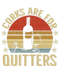 Corks Are For Quitters Wine Liquor Lover Funny Drinking Team T-Shirt