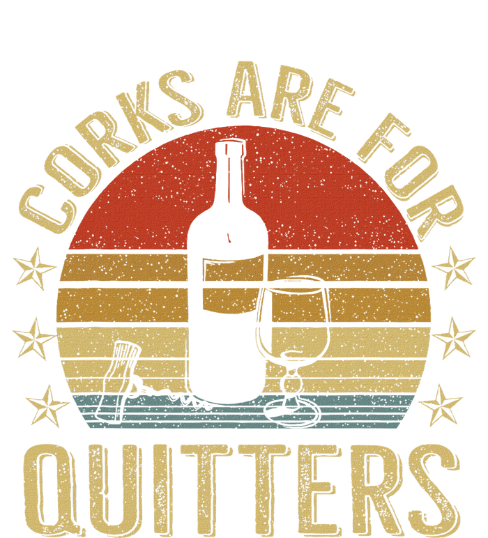 Corks Are For Quitters Wine Liquor Lover Funny Drinking Team T-Shirt