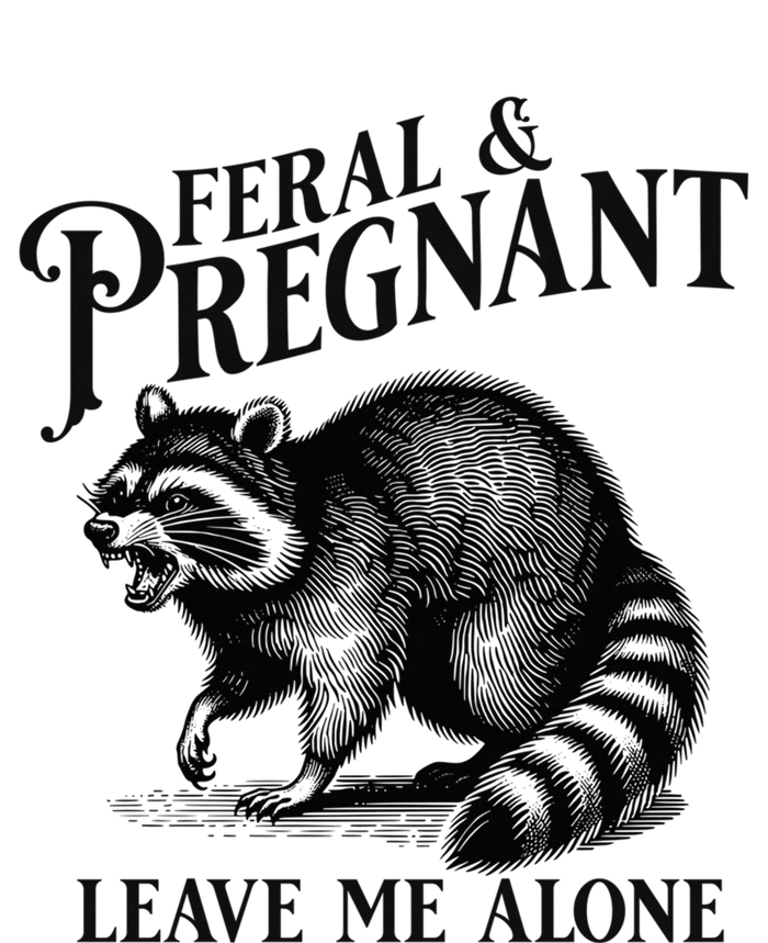 Feral And Pregnant Leave Me Alone Funny Pregnancy Humor T-Shirt