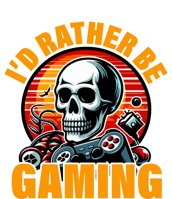 ID Rather Be Gaming Funny Gamer Skeleton Humor Meaningful Gift T-Shirt