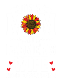 IM A Mom And A FarmerS Wife Of A Farmer Wife Farm Wife Gift T-Shirt