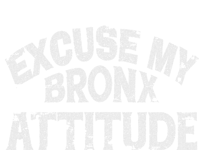 Excuse My Bronx New York Attitude Funny Ny T-Shirt