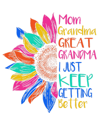 Mom Grandma Great Grandma I Just Keep Getting Better Bumper Sticker