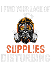 I Find Your Lack Of Supplies Disturbing Survival Prepping T-Shirt